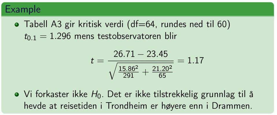 86 2 291 + 21.202 65 = 1.17 Vi forkaster ikke H 0.