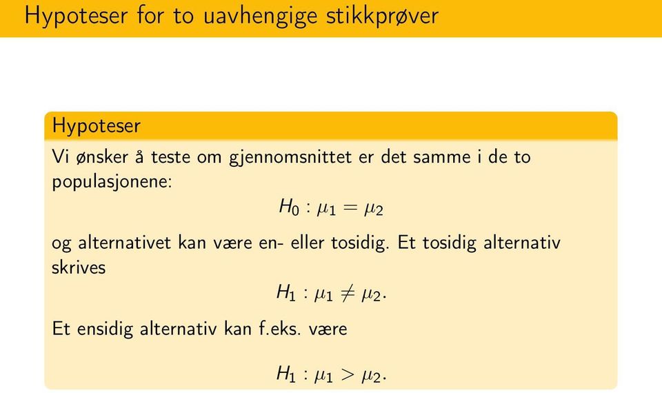 alternativet kan være en- eller tosidig.