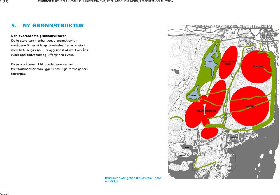 Lundeelva fra Leireheia i nord til Ausviga i sør.