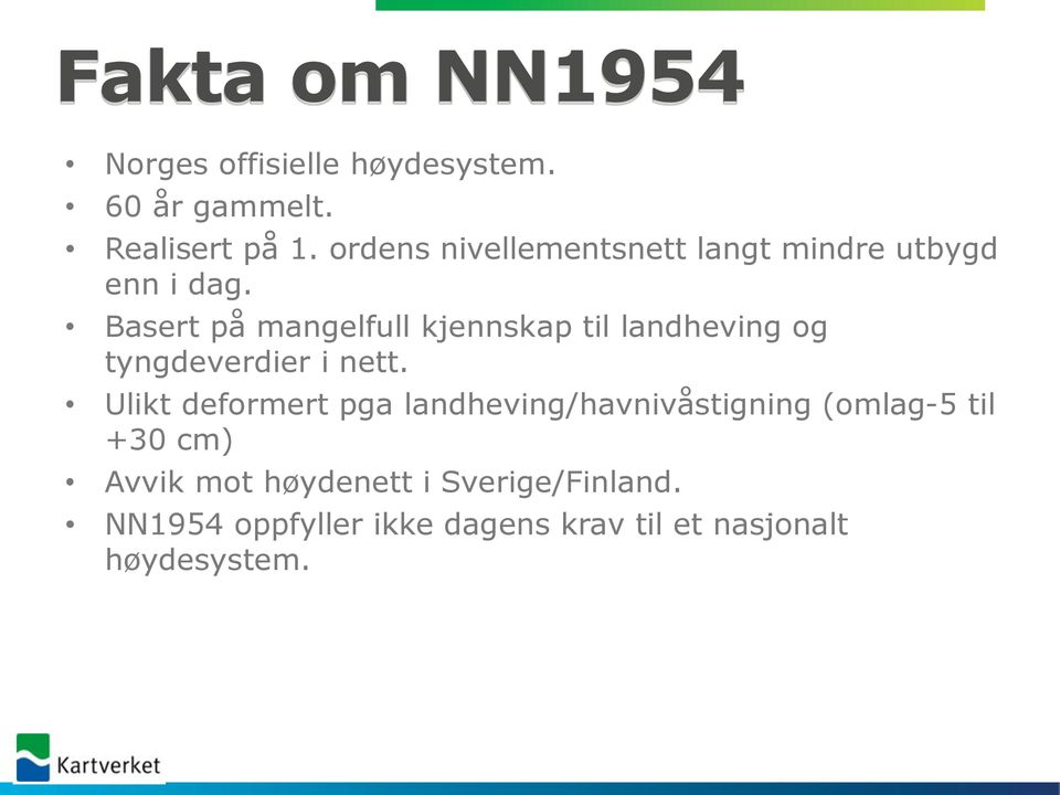 Basert på mangelfull kjennskap til landheving og tyngdeverdier i nett.