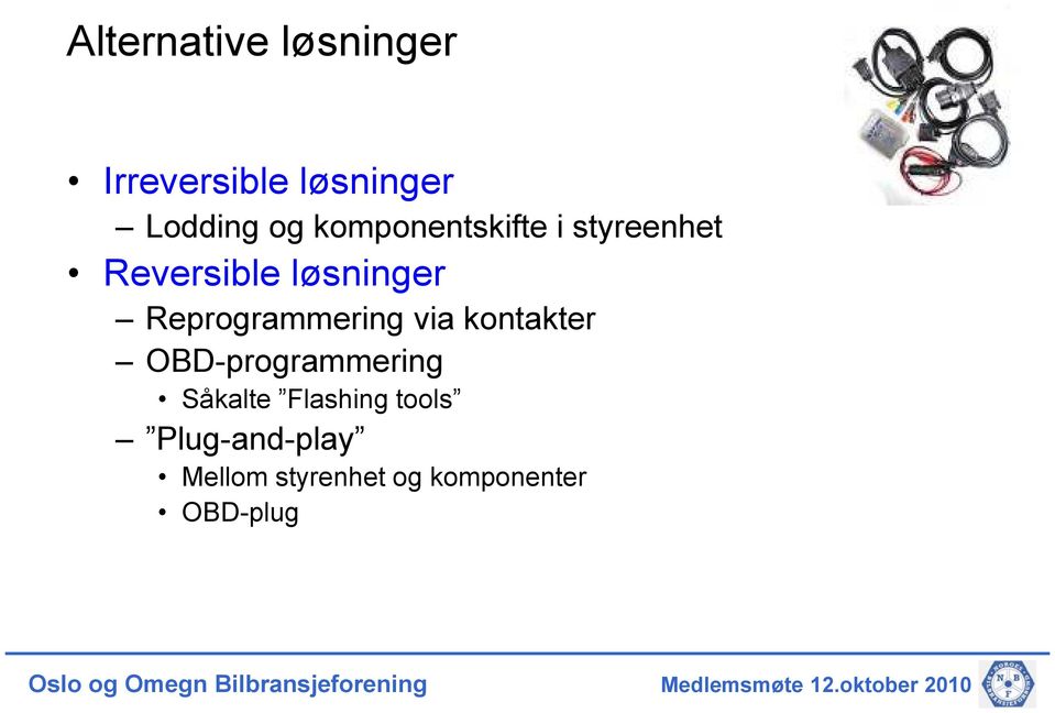 Reprogrammering via kontakter OBD-programmering Såkalte