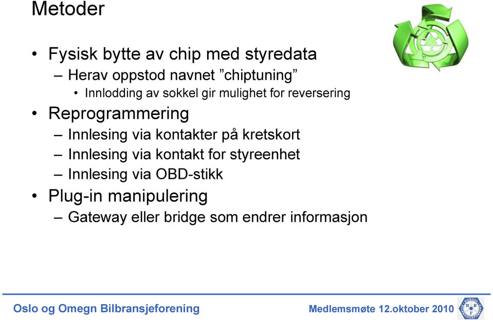 via kontakter på kretskort Innlesing via kontakt for styreenhet Innlesing