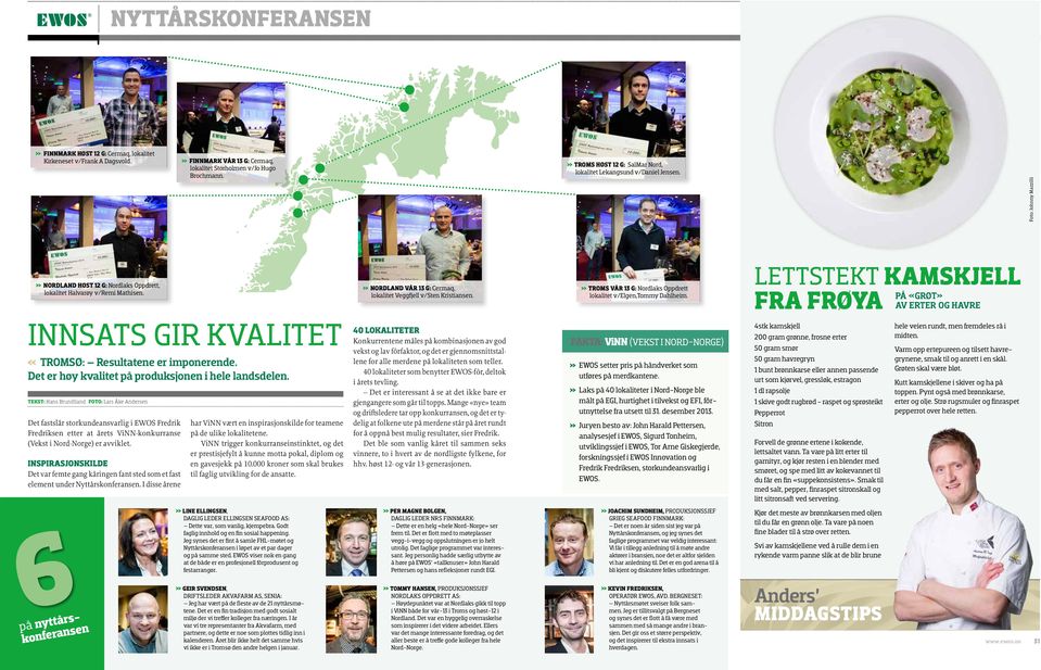 INNSATS GIR KVALITET TROMSØ: Resultatene er imponerende. Det er høy kvalitet på produksjonen i hele landsdelen.