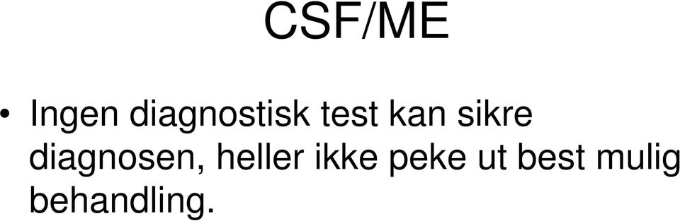 sikre diagnosen, heller