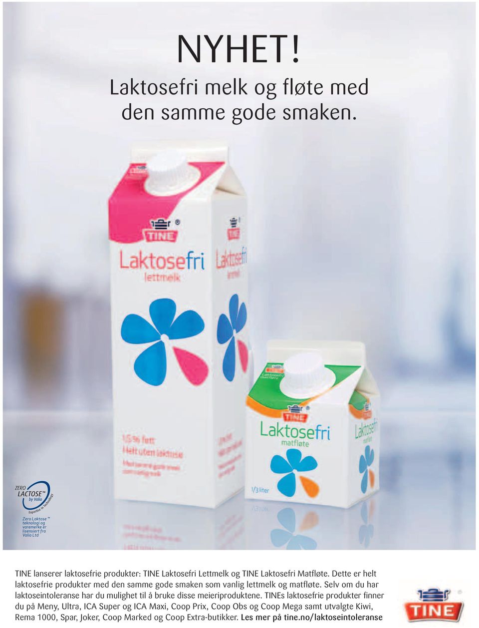 Dette er helt laktosefrie produkter med den samme gode smaken som vanlig lettmelk og matfløte.