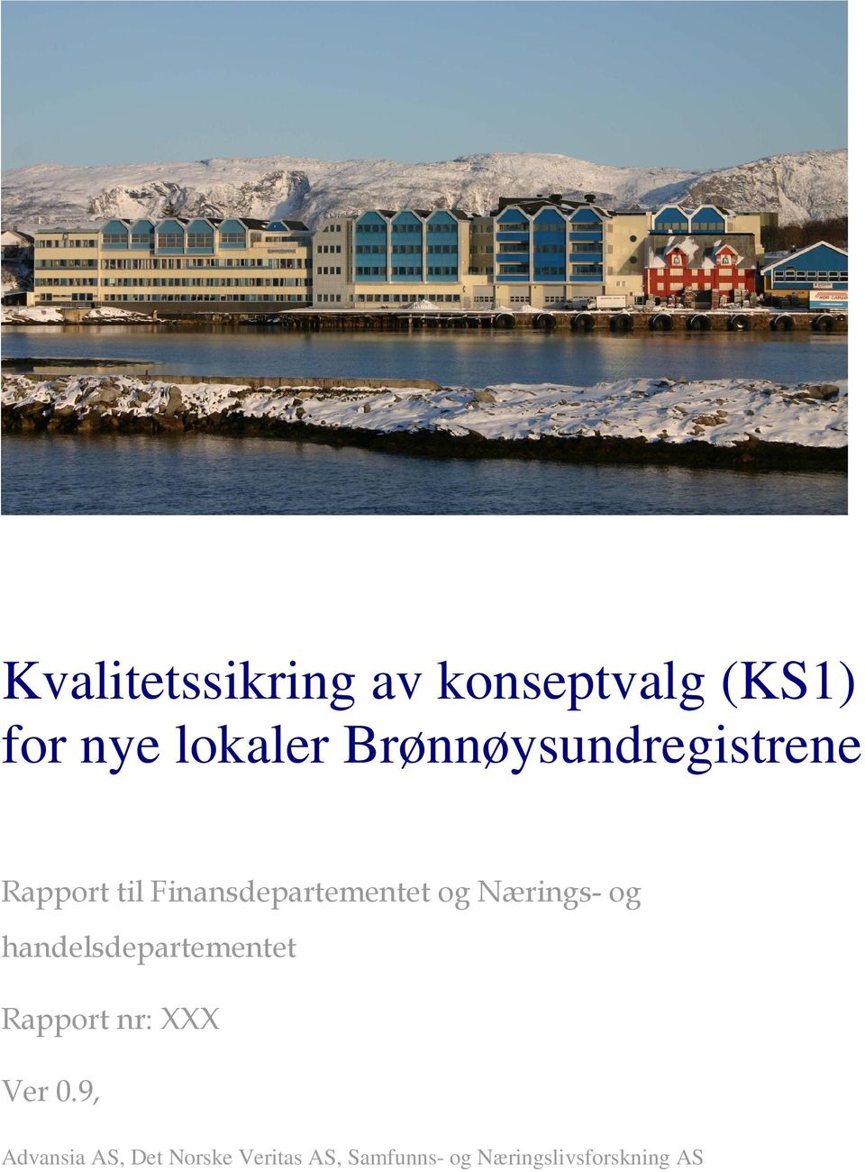 Nærings- og handelsdepartementet Rapport nr: XXX Ver 0.