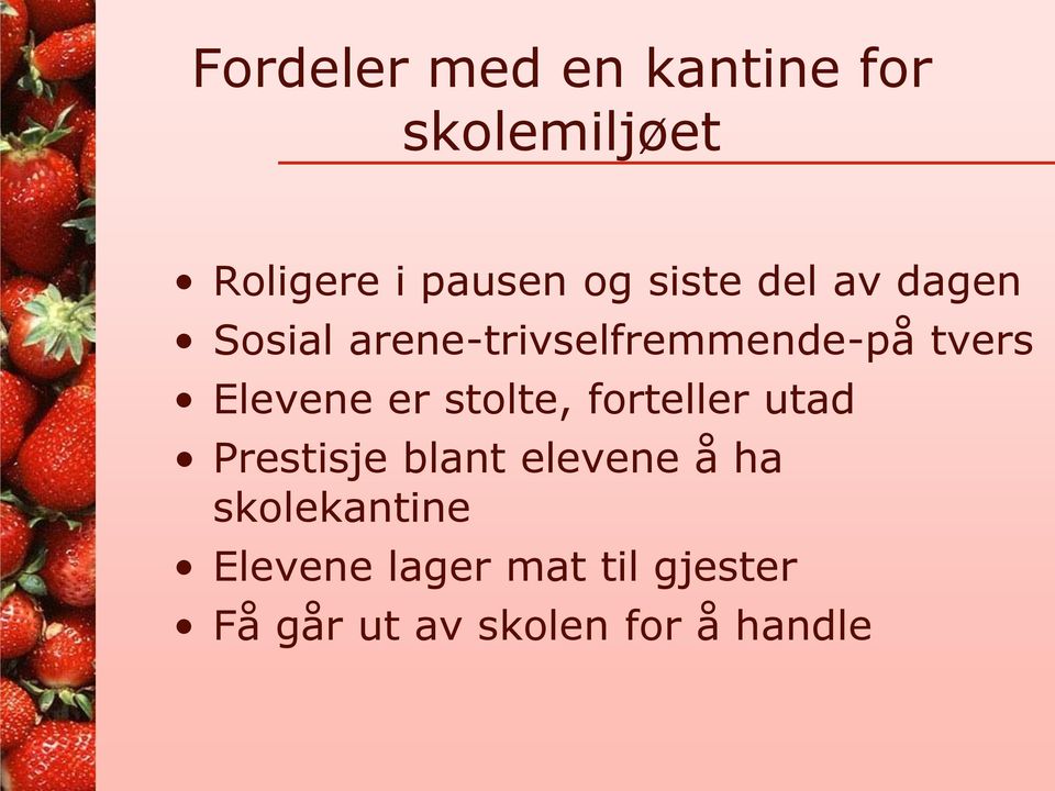 Elevene er stolte, forteller utad Prestisje blant elevene å ha