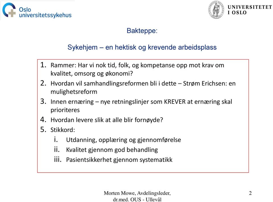 Hvordan vil samhandlingsreformen bli i dette Strøm Erichsen: en mulighetsreform 3.