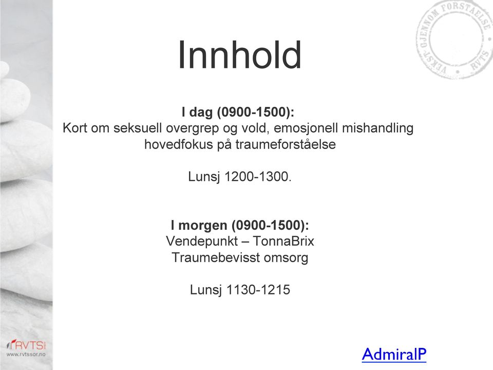 traumeforståelse Lunsj 1200-1300.