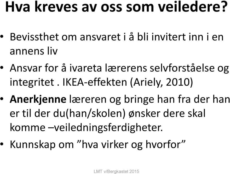 lærerens selvforståelse og integritet.