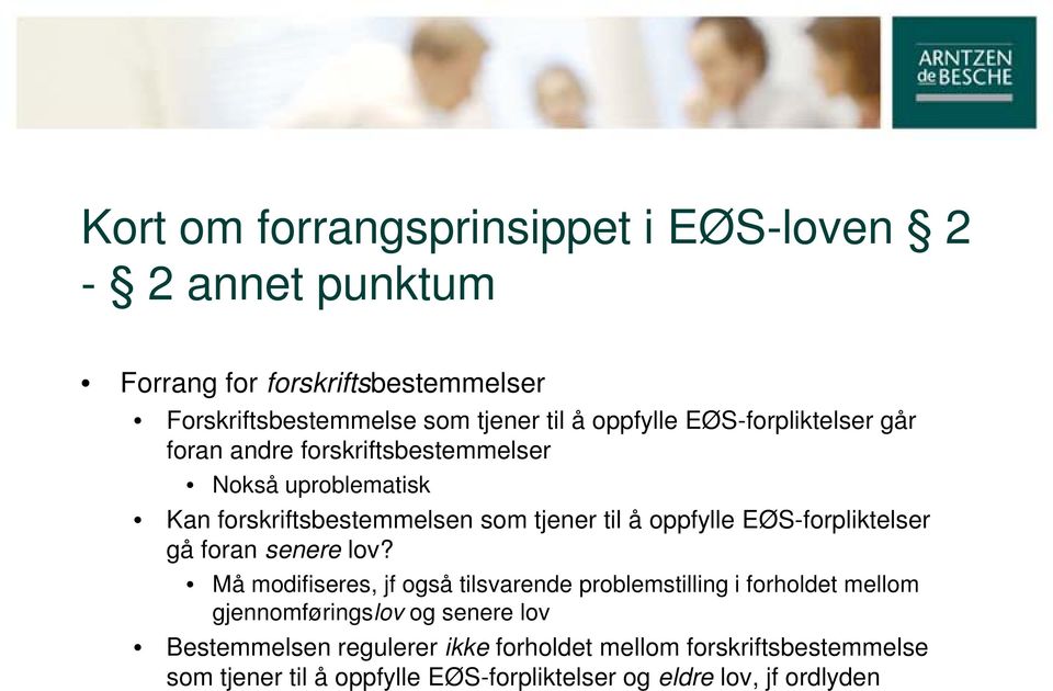 oppfylle EØS-forpliktelser gå foran senere lov?