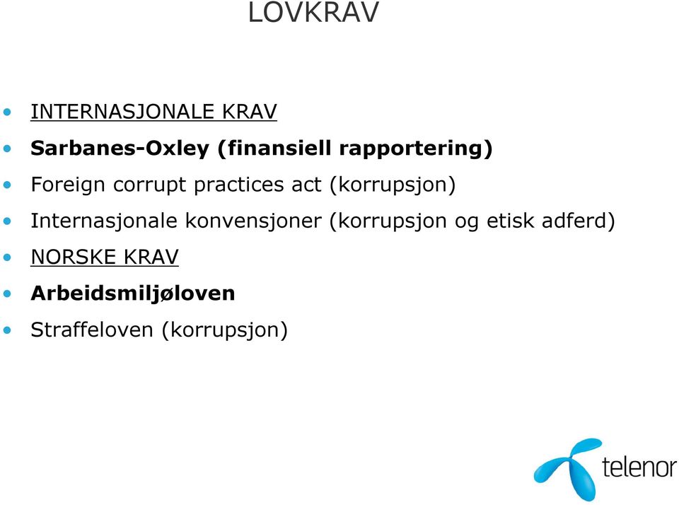 (korrupsjon) Internasjonale konvensjoner (korrupsjon og