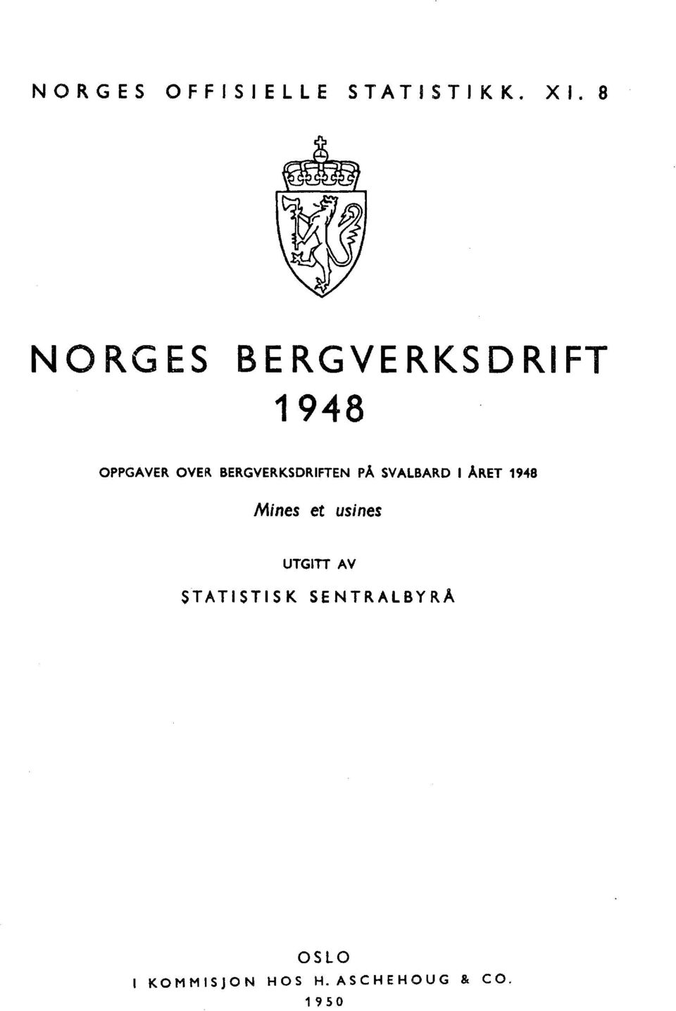 PÅ SVALBARD I ÅRET 1948 Mines et usines UTGITT AV