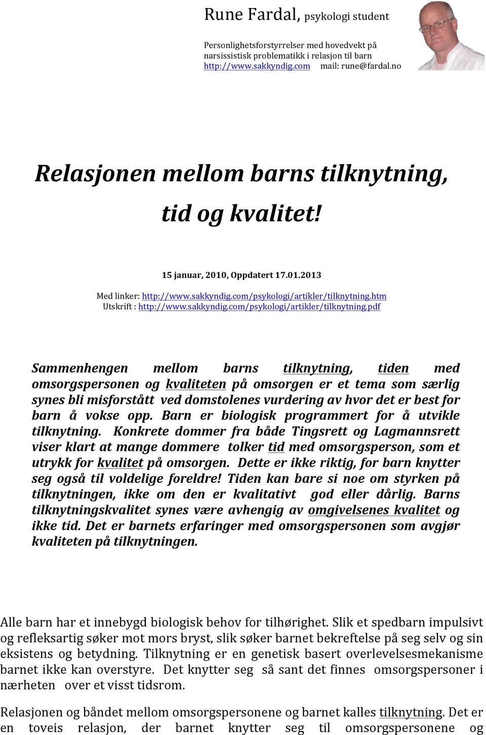 htm Utskrift : http://www.sakkyndig.com/psykologi/artikler/tilknytning.