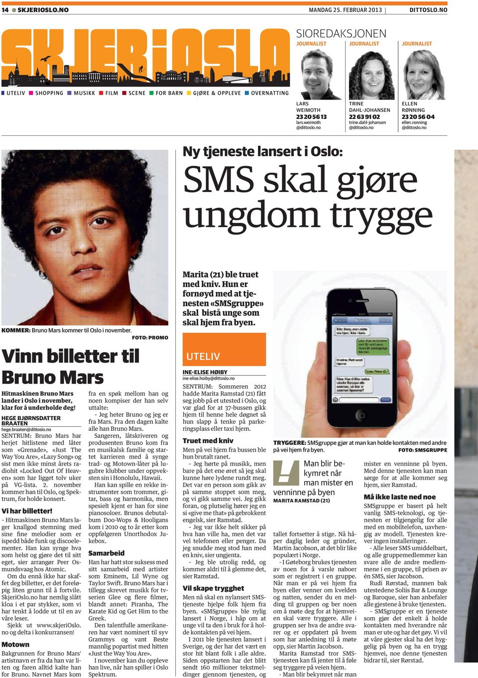 FOTO: PROMO Vinn billetter til Bruno Mars Hitmaskinen Bruno Mars lander i Oslo i november, klar for å underholde deg Hege Bjørnsdatter Braaten hege.