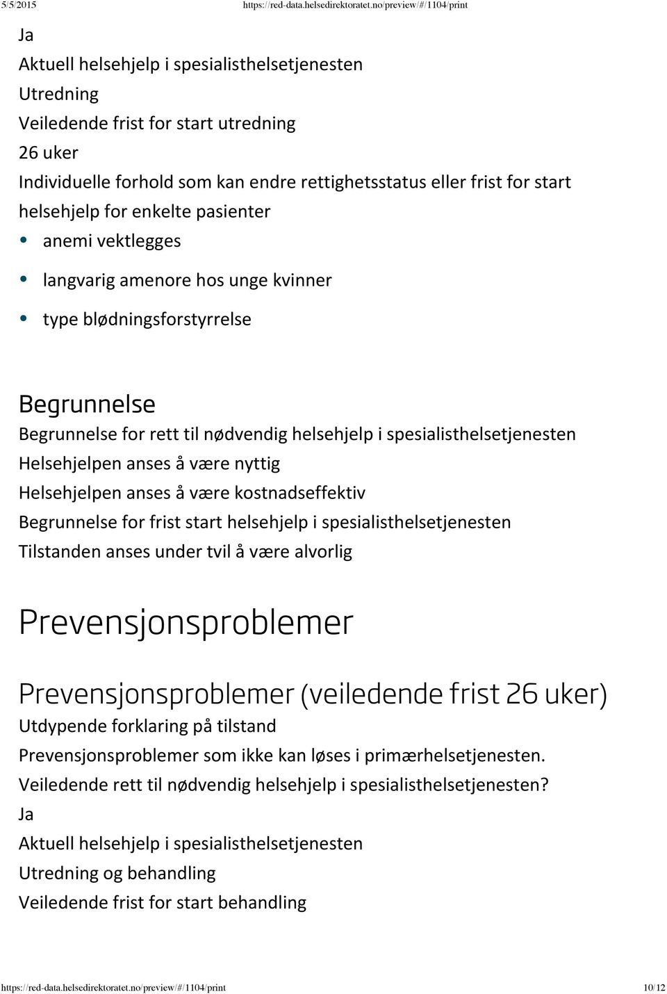 alvorlig Prevensjonsproblemer Prevensjonsproblemer (veiledende frist ) Prevensjonsproblemer som ikke kan løses i