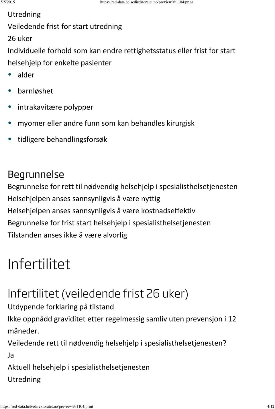 kostnadseffektiv for frist start helsehjelp i spesialisthelsetjenesten Tilstanden anses ikke å være alvorlig Infertilitet Infertilitet