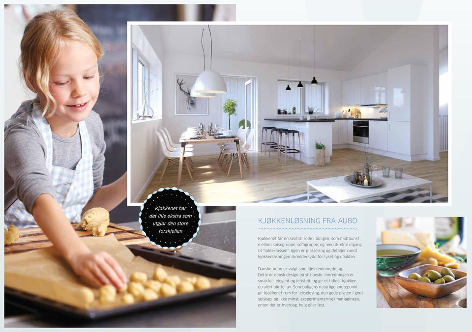 Danske Aubo er valgt som kjøkkeninnredning. Dette er dansk design på sitt beste.