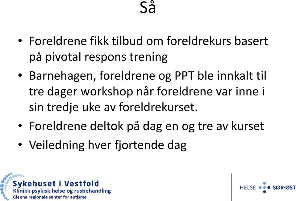 workshop når foreldrene var inne i sin tredje uke av foreldrekurset.