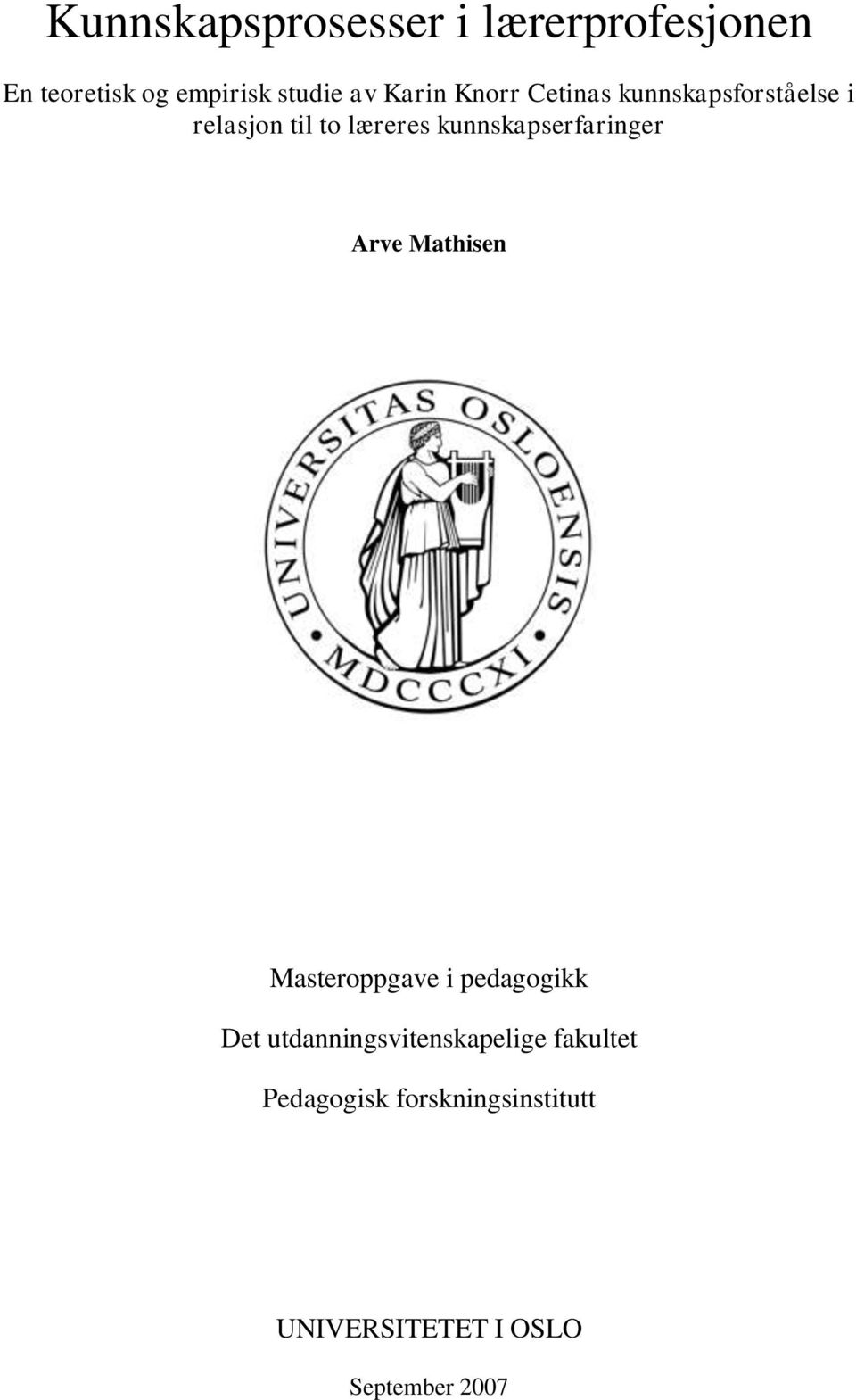 kunnskapserfaringer Arve Mathisen Masteroppgave i pedagogikk Det