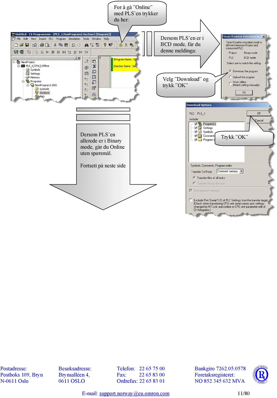 trykk OK Dersom PLSen allerede er i Binary mode, går du