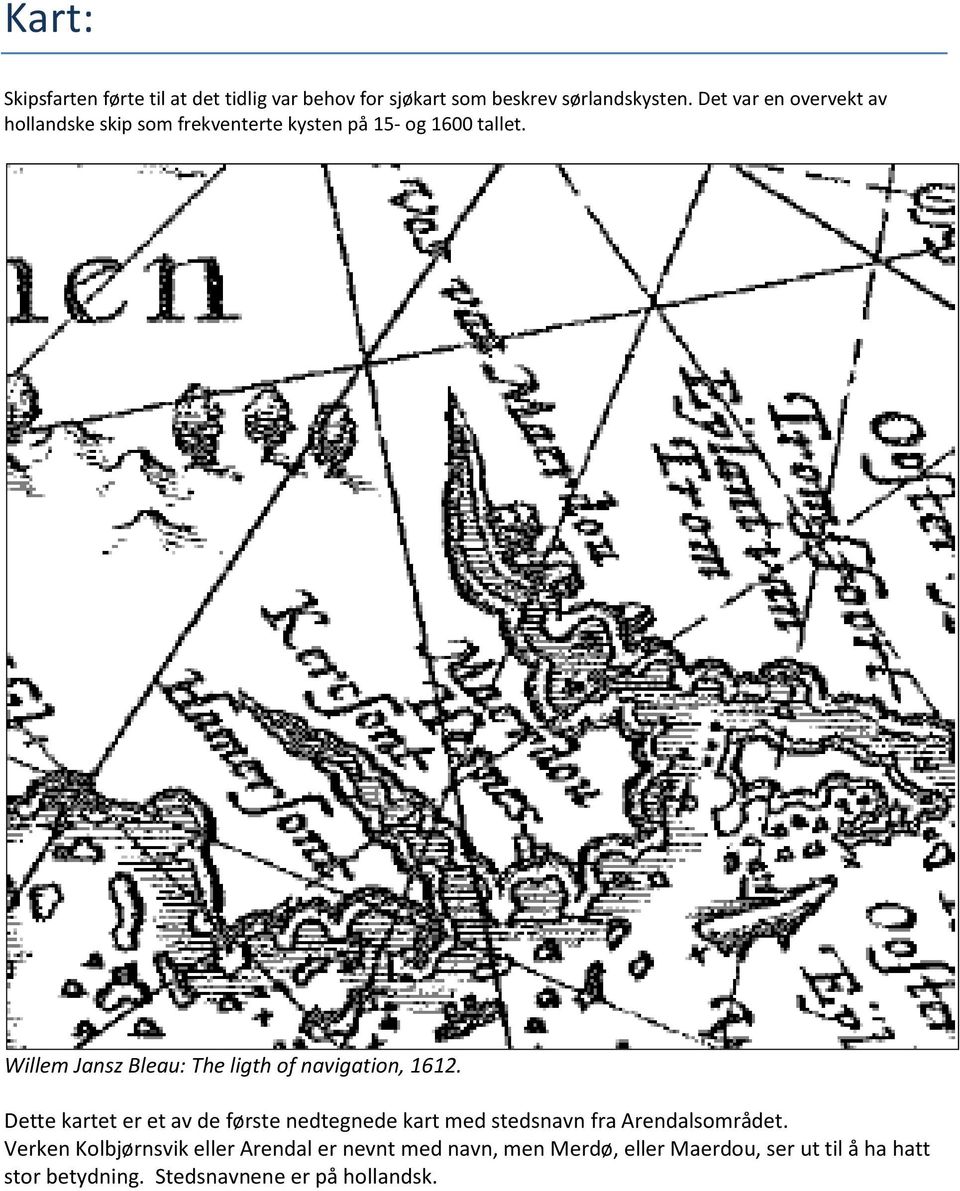 Willem Jansz Bleau: The ligth of navigation, 1612.