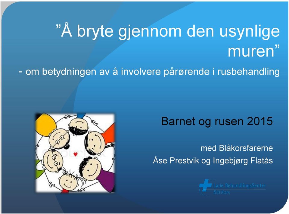 rusbehandling Barnet og rusen 2015 med