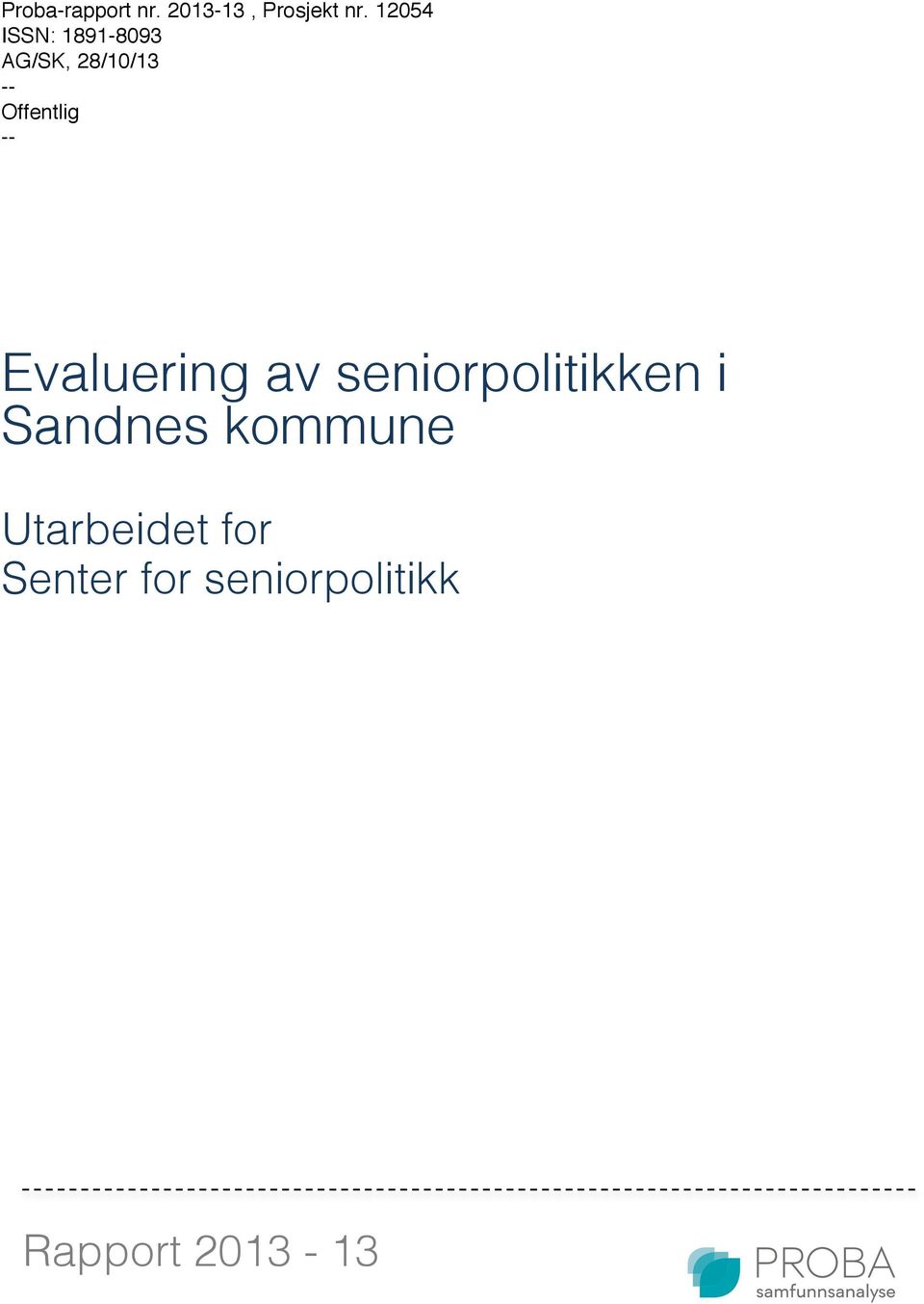 Offentlig -- Evaluering av seniorpolitikken i