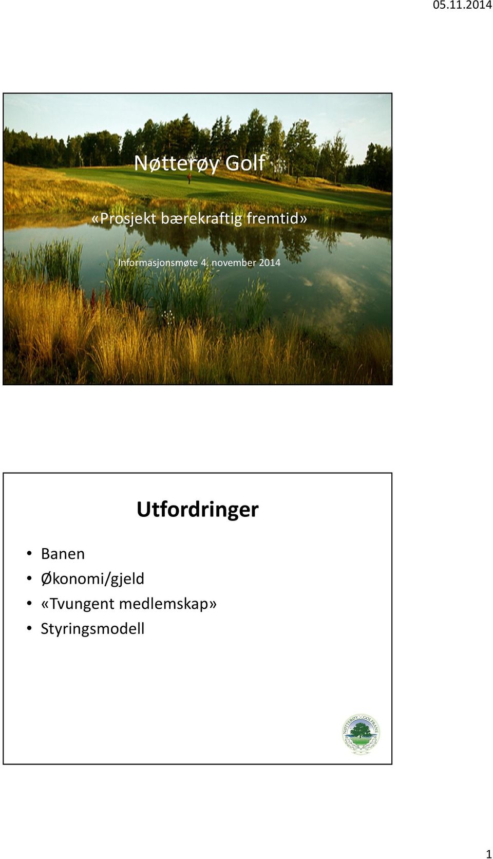 november 2014 Utfordringer Banen