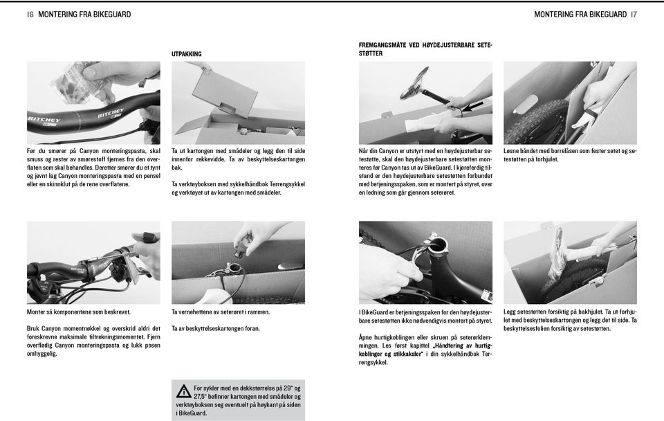 Ta ut kartongen med smådeler og legg den tl sde nnenfor rekkevdde. Ta av beskyttelseskartongen bak. Ta verktøyboksen med sykkelhåndbok Terrengsykkel og verktøyet ut av kartongen med smådeler.