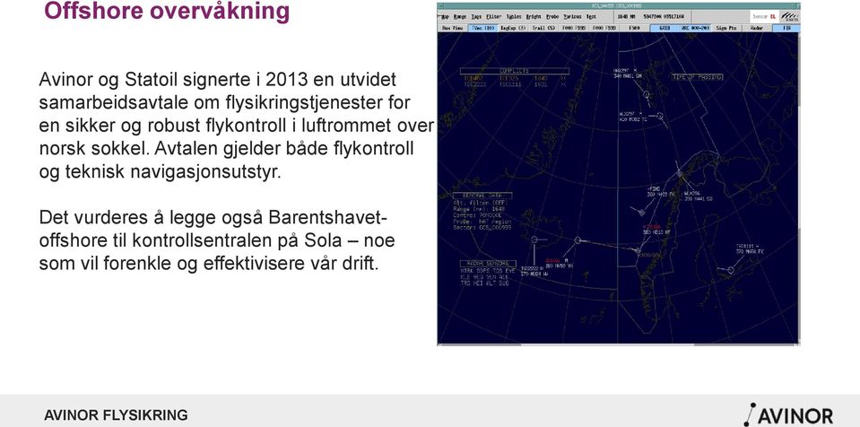 Avtalen gjelder både flykontroll og teknisk navigasjonsutstyr.