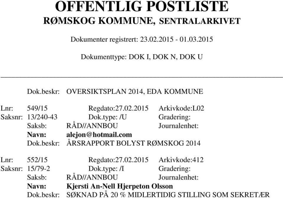 beskr: ÅRSRAPPORT BOLYST RØMSKOG 2014 Lnr: 552/15 Regdato:27.02.