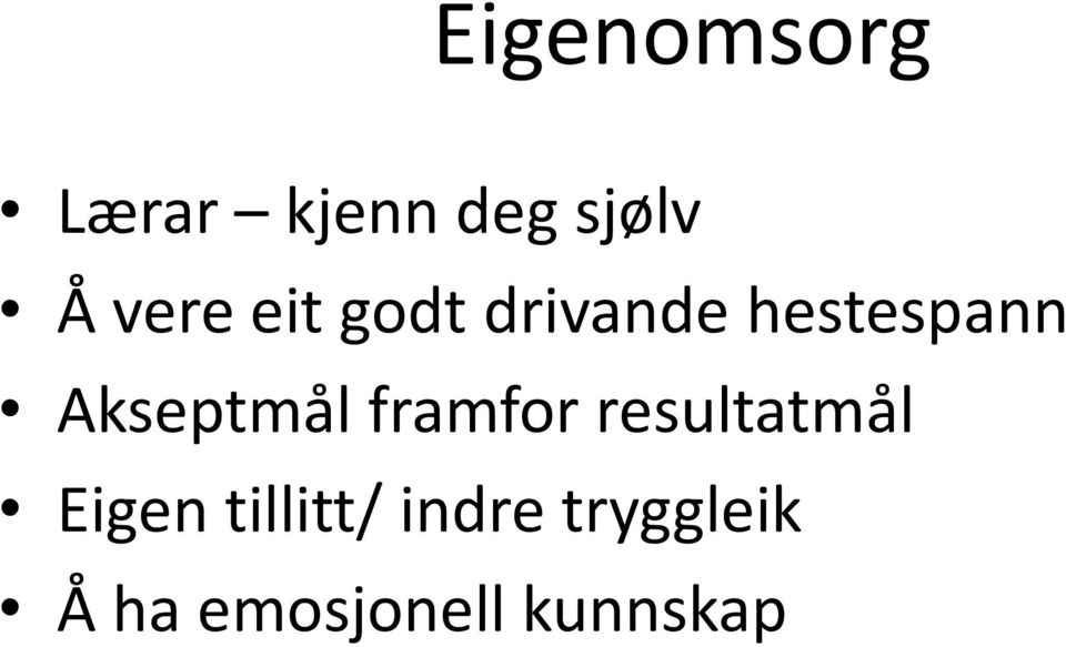 Akseptmål framfor resultatmål Eigen