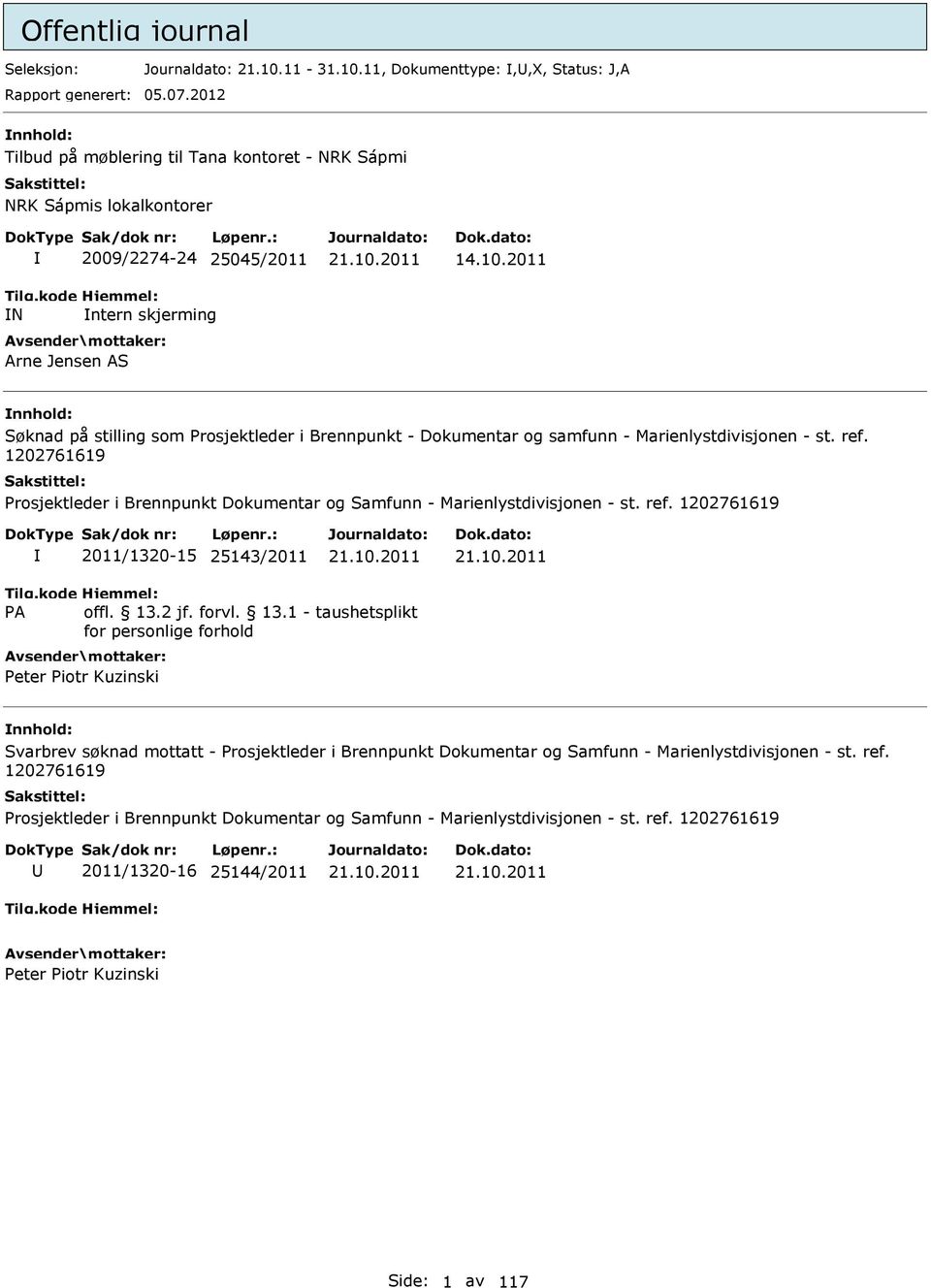 2011 Søknad på stilling som Prosjektleder i Brennpunkt - Dokumentar og samfunn - Marienlystdivisjonen - st. ref.