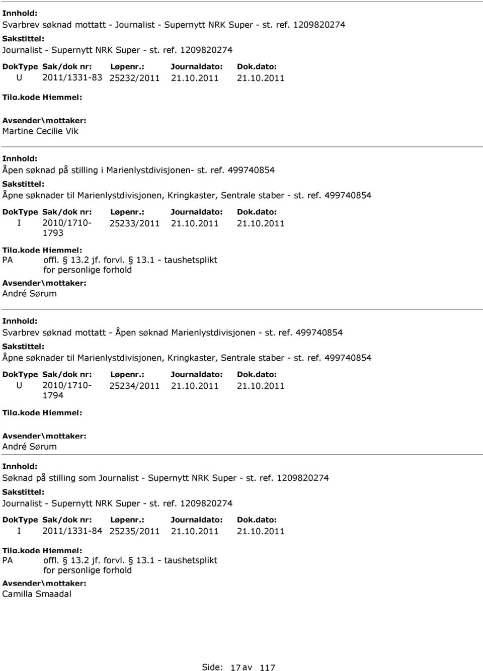 499740854 2010/1710-1793 25233/2011 André Sørum Svarbrev søknad mottatt - Åpen søknad Marienlystdivisjonen - st.