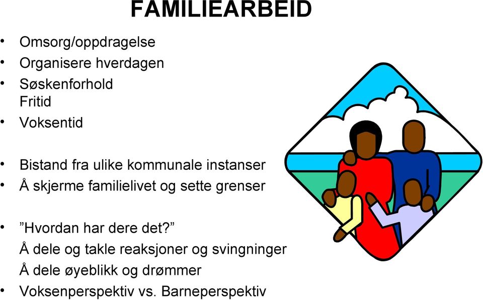 familielivet og sette grenser Hvordan har dere det?