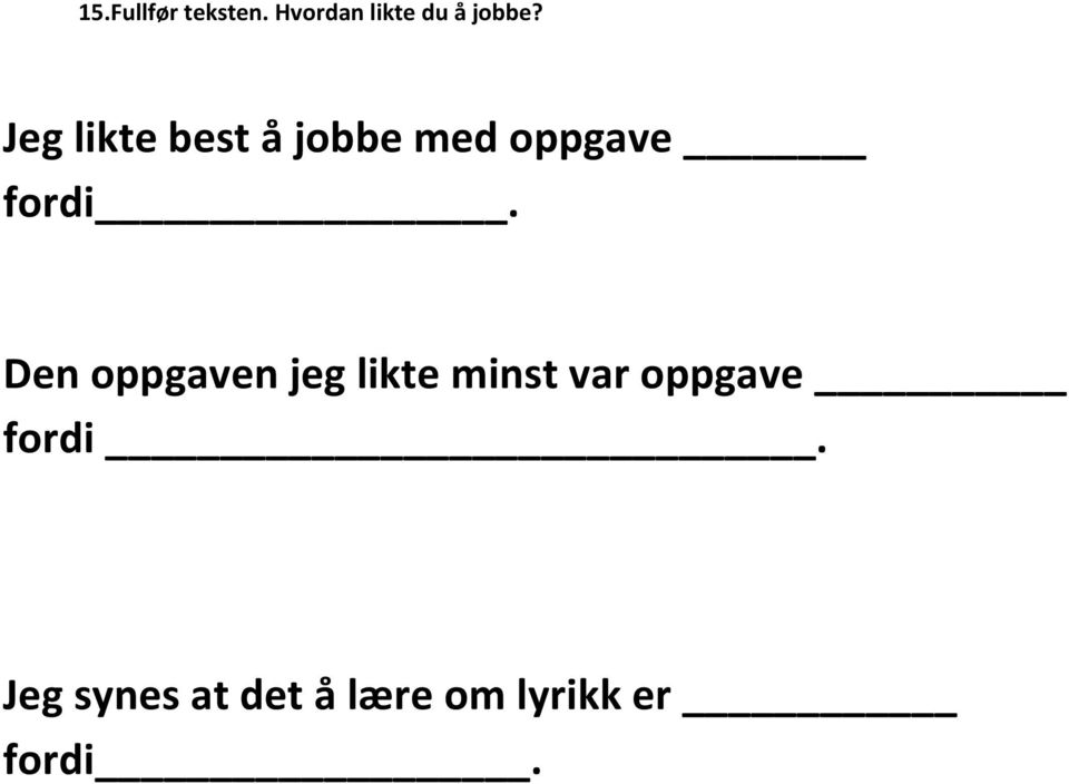 Den oppgaven jeg likte minst var oppgave