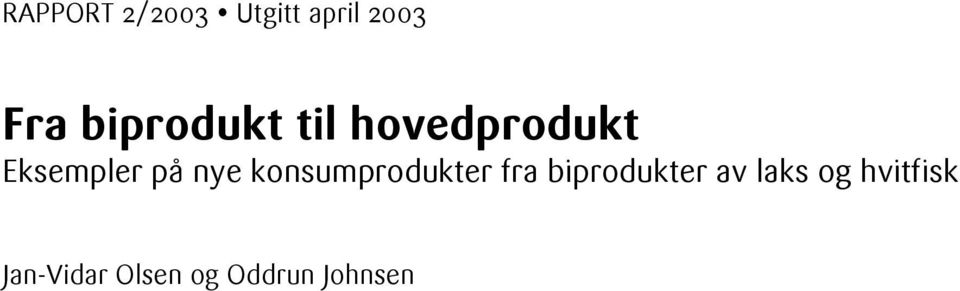 nye konsumprodukter fra biprodukter av