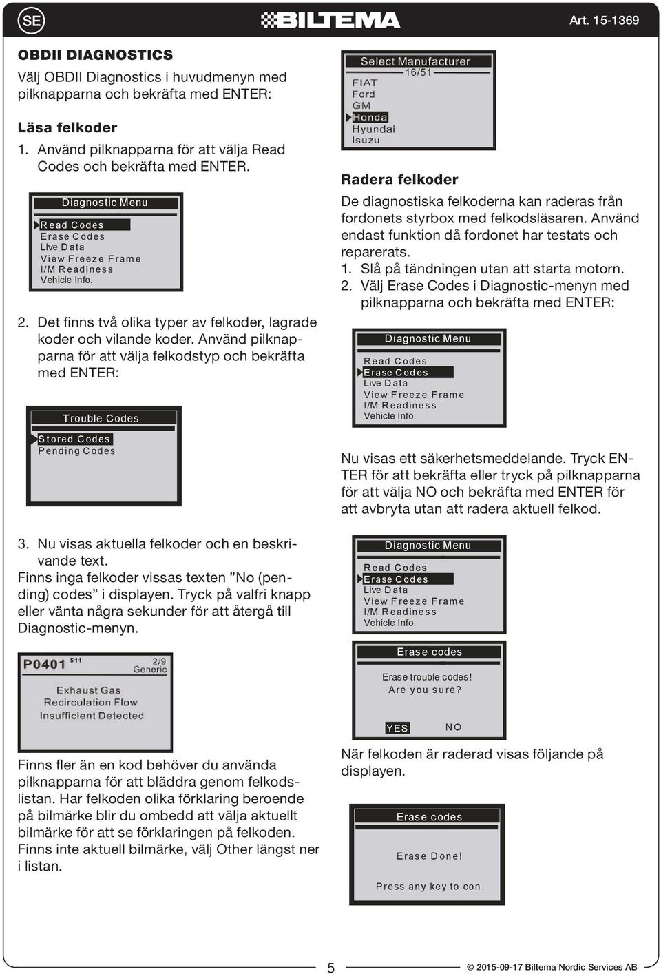 Nu visas aktuella felkoder och en beskrivande text. Finns inga felkoder vissas texten No (pending) codes i displayen.