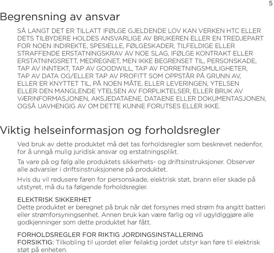 FORRETNINGSMULIGHETER, TAP AV DATA OG/ELLER TAP AV PROFITT SOM OPPSTÅR PÅ GRUNN AV, ELLER ER KNYTTET TIL, PÅ NOEN MÅTE, ELLER LEVERINGEN, YTELSEN ELLER DEN MANGLENDE YTELSEN AV FORPLIKTELSER, ELLER