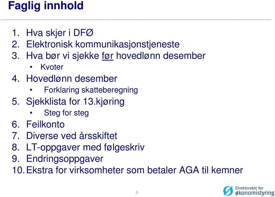 Hovedlønn desember Forklaring skatteberegning 5. Sjekklista for 13.