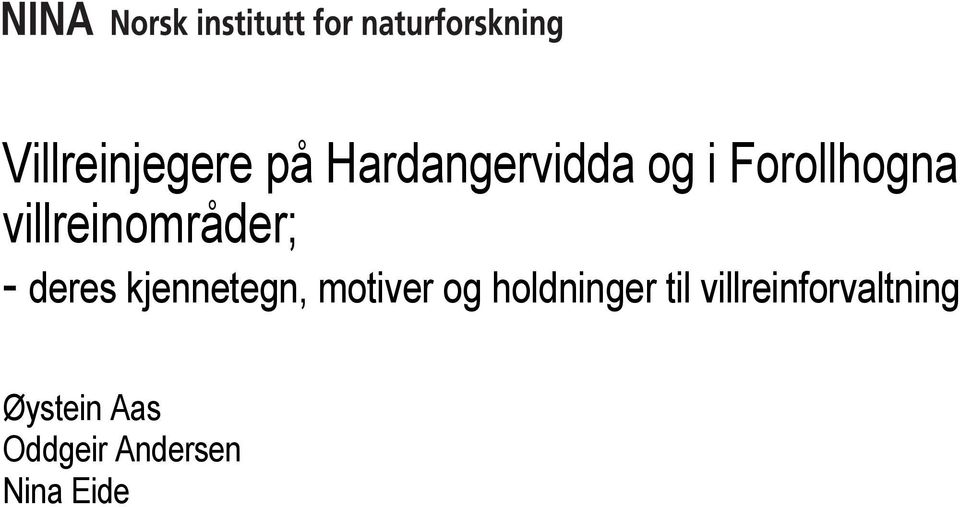 kjennetegn, motiver og holdninger til