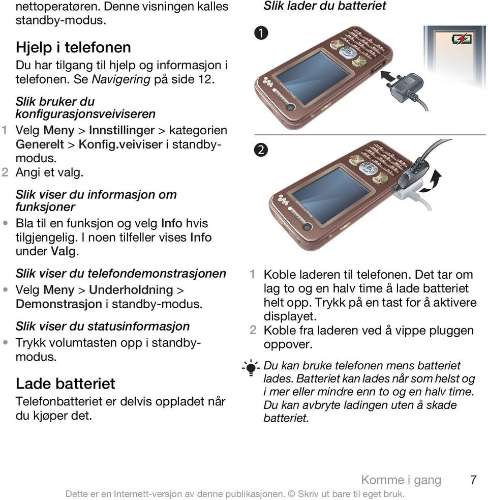 Slik viser du informasjon om funksjoner Bla til en funksjon og velg Info hvis tilgjengelig. I noen tilfeller vises Info under Valg.