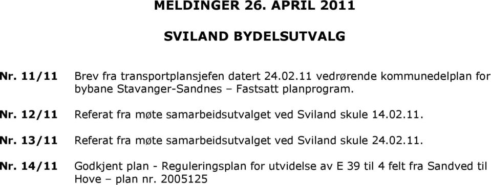 12/11 Referat fra møte samarbeidsutvalget ved Sviland skule 14.02.11. Nr.