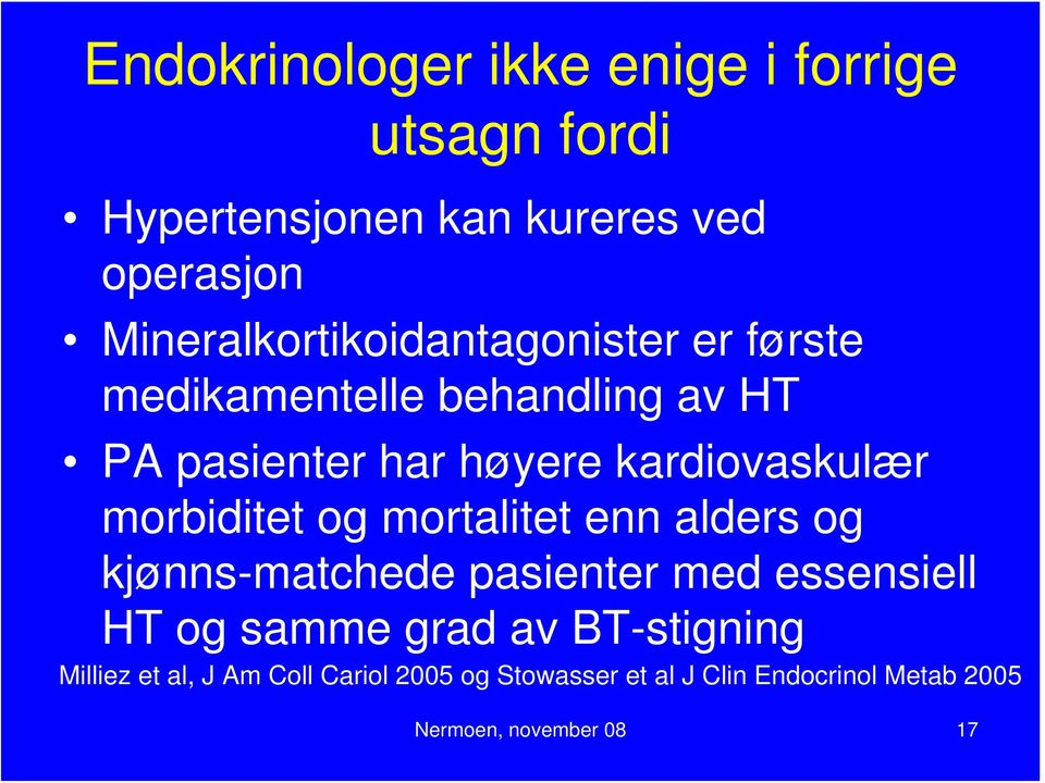 kardiovaskulær morbiditet og mortalitet enn alders og kjønns-matchede pasienter med essensiell HT og