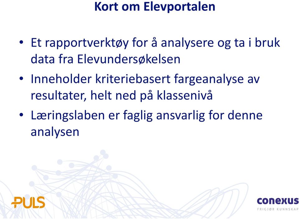 kriteriebasert fargeanalyse av resultater, helt ned på