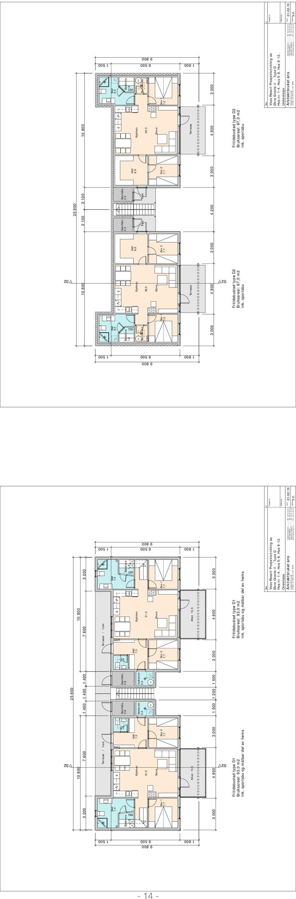 4 800 3 000 1 500 1 200 1 500 3 000 4 800 3 000 Badstove 1,9 Fritidsbustad type D1 Fritidsbustad type D1 Bruksareal: 93,0 m2 Bruksareal: 93,0 m2 ink. sportsbu og målbar del av hems ink.