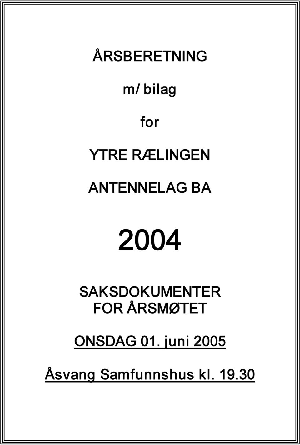 SAKSDOKUMENTER FOR ÅRSMØTET