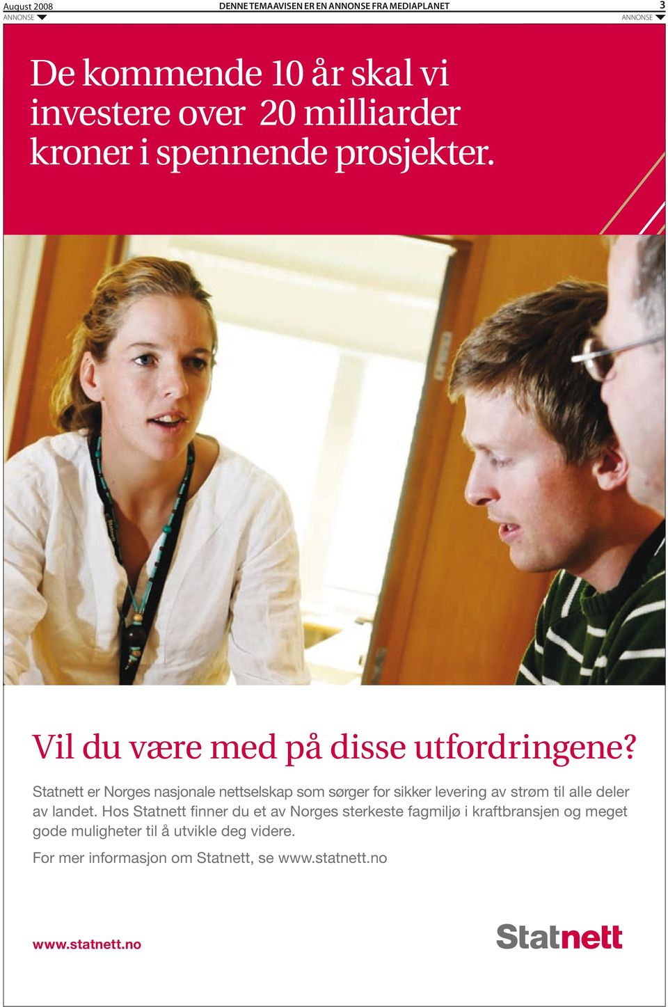 De  Vil du være med på disse utfordringene?