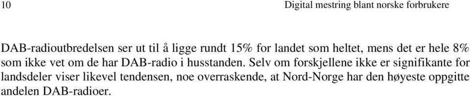 Selv om forskjellene ikke er signifikante for landsdeler viser likevel